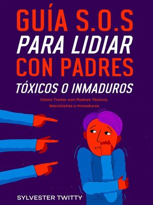 cover image of Guía S.O.S para Lidiar con Padres Tóxicos o Inmaduros
